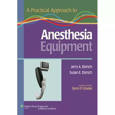 Practical Approach to Anesthesia Equipment