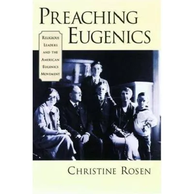 Preaching Eugenics : Religious Leaders and the American Eugenics Movement