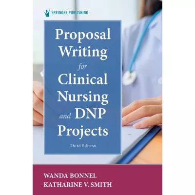 Proposal Writing for Clinical Nursing and DNP Projects