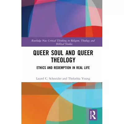 Queer Soul & Queer Theology: Ethics & Redemption in Real Life