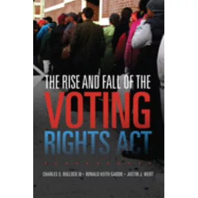 Rise &amp; Fall of the Voting Rights ACT