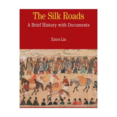 Silk Road: Brief History with Documents