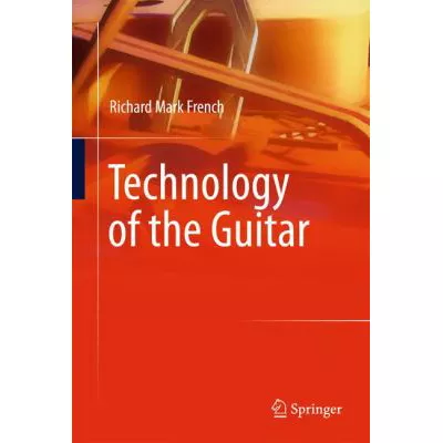 Technology of the Guitar