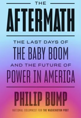 The Aftermath: The Last Days of the Baby Boom and the Future of Power in America