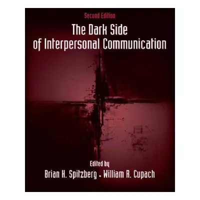 The Dark Side of Interpersonal Communication
