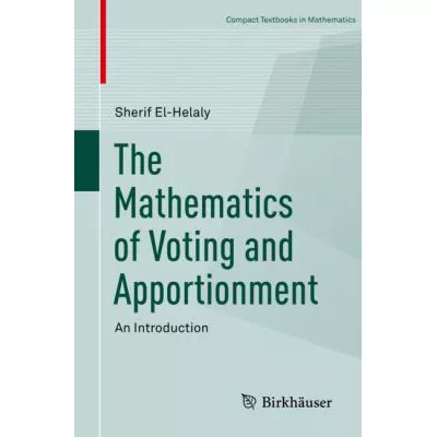 The Mathematics of Voting and Apportionment