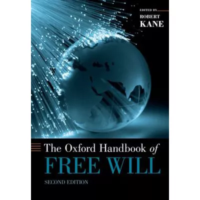 The Oxford Handbook of Free Will