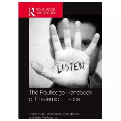 The Routledge Handbook of Epistemic Injustice