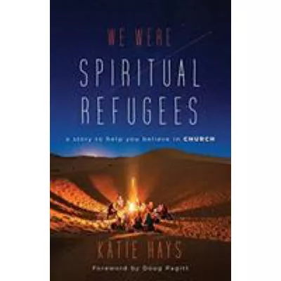 We Were Spiritual Refugees