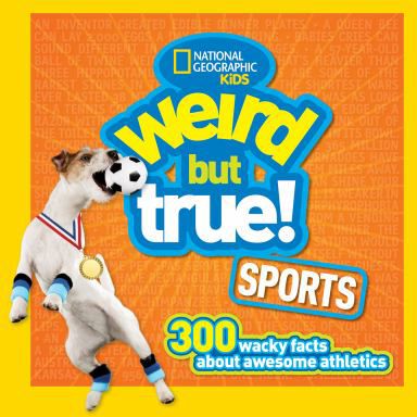 WEIRD BUT TRUE SPORTS