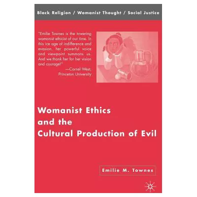 Womanist Ethics & the Cultural Production of Evil