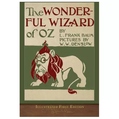 Wonderful Wizard of Oz (Illustrated First Edition)