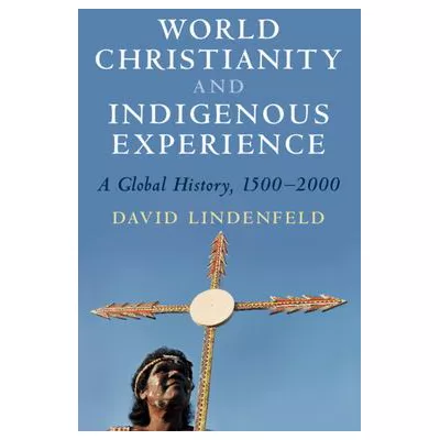 World Christianity &amp; Indigenous Experience