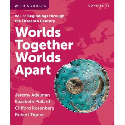Worlds Together, Worlds Apart (Concise Fourth Edition) (Vol. Volume 1)