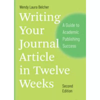 Writing Your Journal Article in Twelve Weeks, Second Edition