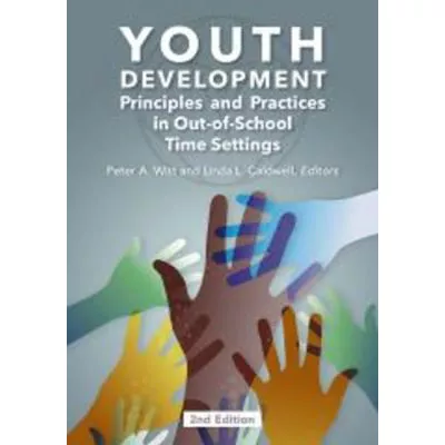 Youth Development Principles and Practices in Out-of-School Time Settings